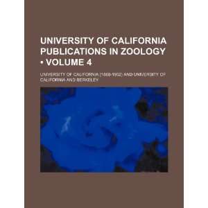  University of California Publications in Zoology (Volume 4 
