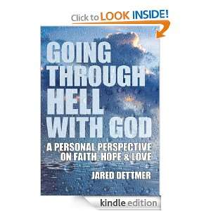 Going Through Hell With God A Personal Perspective On Faith, Hope 