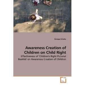 Awareness Creation of Children on Child Right Effectiveness of 