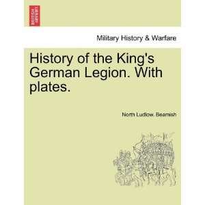  History of the Kings German Legion. With plates 