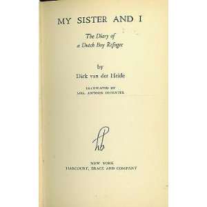 My Sister and I, the Diary of a Dutch Boy Refugee dirk heide  