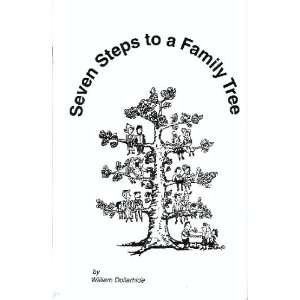 Seven Steps to a Family Tree: William Dollarhide: Books