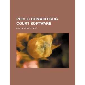  Public domain drug court software functions and utility 