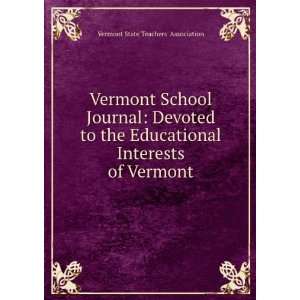  Vermont School Journal Devoted to the Educational 