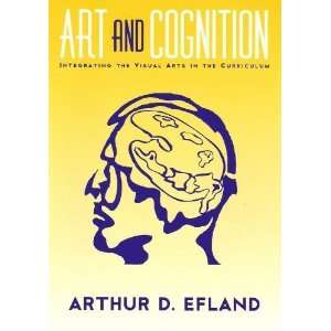  Art and Cognition Integrating the Visual Arts in the 
