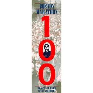 Boston Marathon 100 Years of Blood, Sweat, and Cheers  1897 1996 