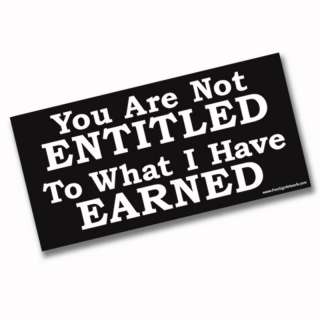 Bumper Sticker YOURE NOT ENTITLED tea party Anti Obama  