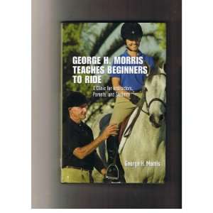 George H. Morris Teaches Beginners To Ride A Clinic for Instructors 