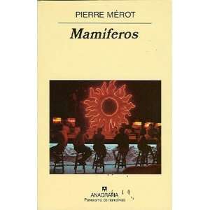  Mamiferos (Panorama de Narrativas) (Spanish Edition 