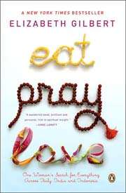 Eat, Pray, Love by Elizabeth Gilbert (Paperback)  