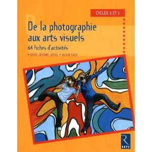  De la photographie aux arts visuels (French Edition 