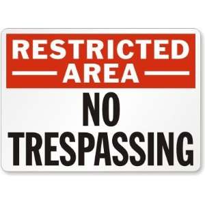  Restricted Area: No Trespassing Aluminum Sign, 10 x 7 