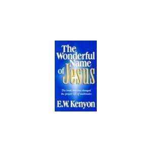  Wonderful Name Of Jesus [Paperback] EW Kenyon Books