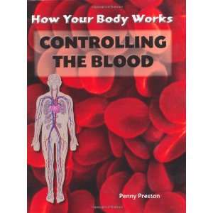  Controlling the Blood (How Your Body Works) (9781445100142 