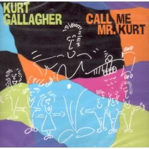  Kurt Gallagher call Me Mr. Kurt cd Music