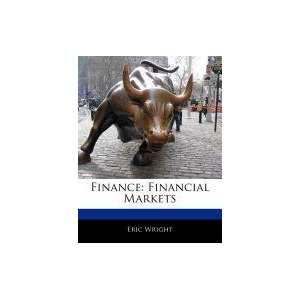  Finance: Financial Markets (9781171069010): Eric Wright 