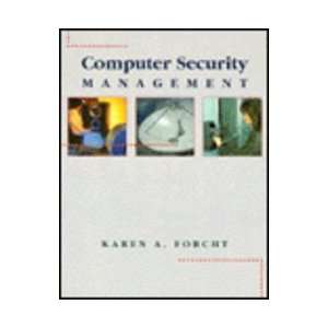  Computer Security Management (9780878358816) Karen Forcht 