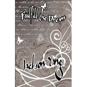  Fulfill the Dream (9781605634524) Jackson Yang Books