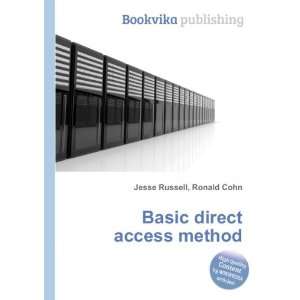Basic direct access method Ronald Cohn Jesse Russell  