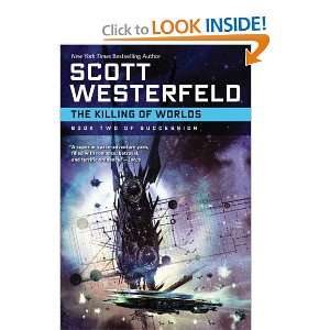  The Killing of Worlds Book Two of Succession Scott 