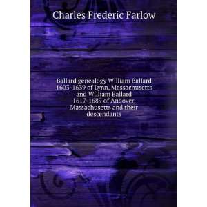   , Massachusetts and their Descendants Charles Frederic Farlow Books