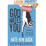 God Hates You, Hate Him Back: Making Sense of The Bible (Revised 