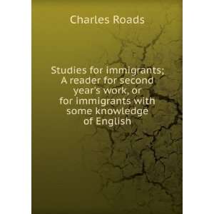   or for immigrants with some knowledge of English Charles Roads Books