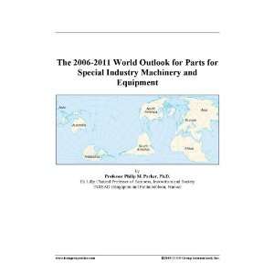  The 2006 2011 World Outlook for Parts for Special Industry 