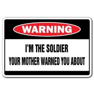   THE SOLDIER Warning Sign mother funny signs gift Patio, Lawn & Garden