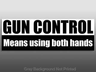 Gun Control Means Using Both Hands Bumper Sticker   nra  