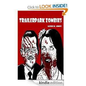Trailer Park Zombies Jason H. Jones  Kindle Store