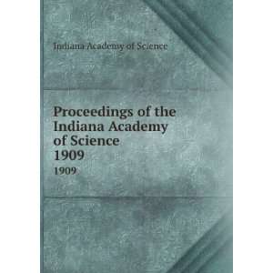   Indiana Academy of Science. 1909 Indiana Academy of Science Books
