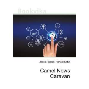  Camel News Caravan Ronald Cohn Jesse Russell Books