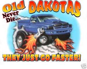 OLD DAKOTAS NEVER DIE T SHIRT #5308 DODGE TRUCK  
