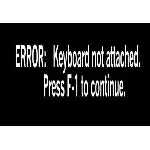  Error Keyboard Not Attached. Press F 1 to Continue Funny 