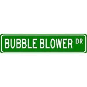  BUBBLE BLOWER Street Sign ~ Custom Aluminum Street Signs 