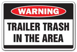   IN AREA Warning Sign garbage park funny signs white mobile home  