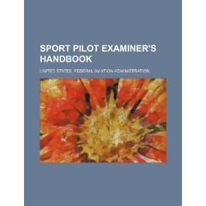  Sport pilot examiners handbook (9781234364014) United 