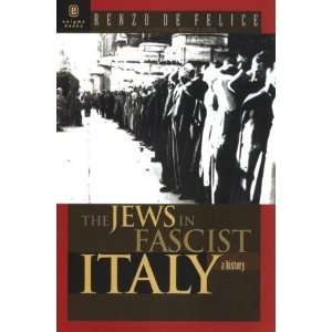  The Jews in Fascist Italy A History [Hardcover] Renzo De 