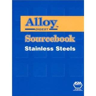 Alloy Digest Sourcebook Stainless Steels (Alloy Digest) by J. R 