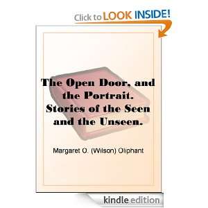 The Open Door, and the Portrait. Stories of the Seen and the Unseen 