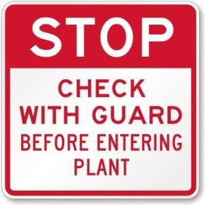 Stop Check with Guard Before Entering Plant Diamond Grade Sign, 24 x 