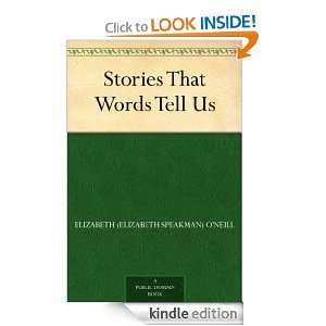 Stories That Words Tell Us Elizabeth (Elizabeth Speakman) ONeill 