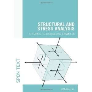 Structural and Stress Analysis: Theories, Tutorials and Examples 