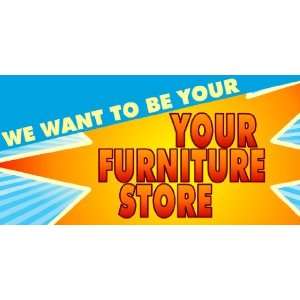  3x6 Vinyl Banner   We Want to be Your Furniture Store 