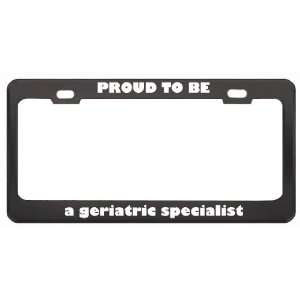  IM Proud To Be A Geriatric Specialist Profession Career 