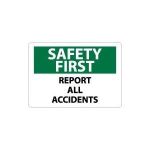  OSHA SAFETY FIRST Report All Accidents Safety Sign