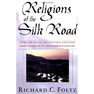  Religions of the Silk Road Overland Trade and Cultural 