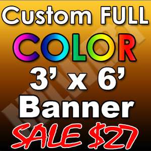 Custom Vinyl Banner, 13oz FULL COLOR $36. (3x6)  