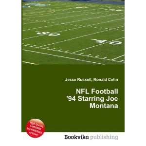  NFL Football 94 Starring Joe Montana Ronald Cohn Jesse 